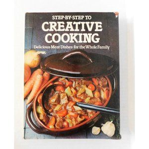 Step by Step to Creative Cooking Delicious Meat Dishes Cookbook 1981 HBDJ